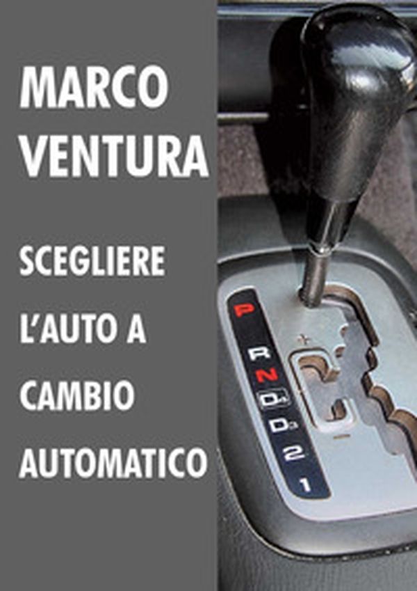 Scegliere l'auto a cambio automatico - Librerie.coop Scegliere l'auto a cambio automatico - Librerie.coop