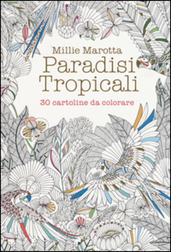 Paradisi tropicali. 30 cartoline da colorare - Librerie.coop Paradisi tropicali. 30 cartoline da colorare - Librerie.coop