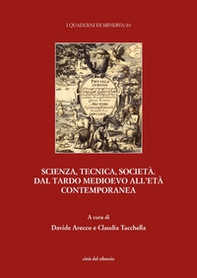 Scienza, tecnica, società. Dal tardo medioevo all'età contemporanea - Librerie.coop