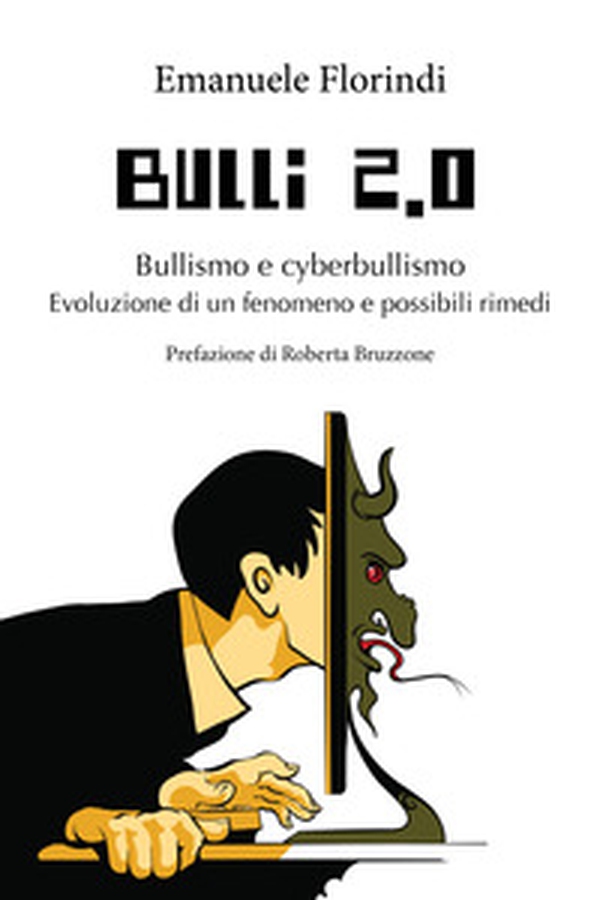 Bulli 2.0. Bullismo e cyberbullismo. Evoluzione di un fenomeno e possibili rimedi - Librerie.coop Bulli 2.0. Bullismo e cyberbullismo. Evoluzione di un fenomeno e possibili rimedi - Librerie.coop