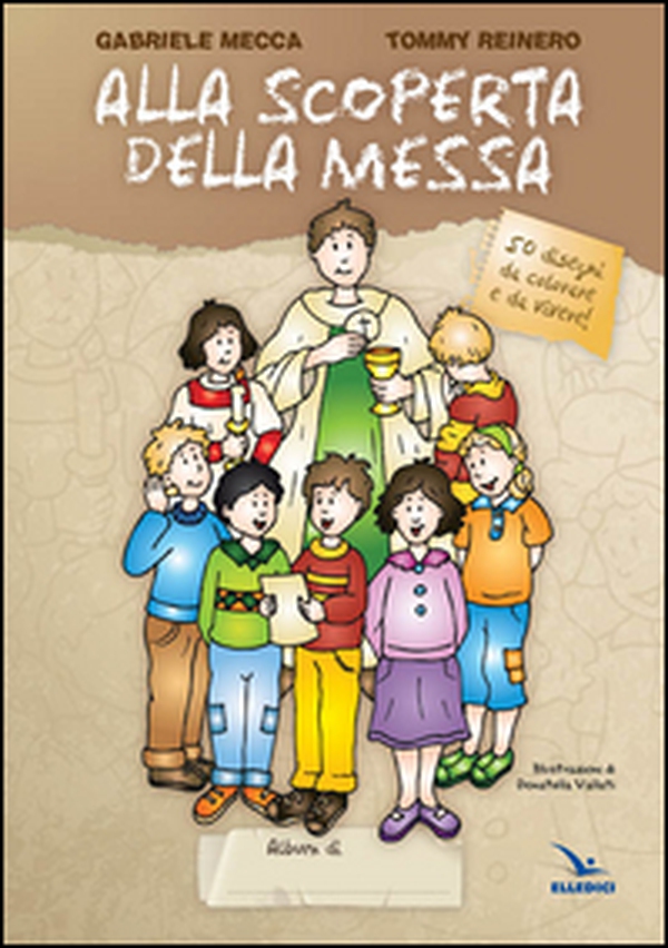 Alla scoperta della Messa - Librerie.coop Alla scoperta della Messa - Librerie.coop