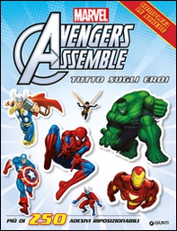 Avengers assemble. Tutto sugli eroi. Con adesivi - Librerie.coop
