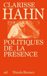 Clarisse Hahn: politiques de la présence - Librerie.coop