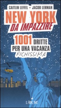 New York da impazzire. 1001 dritte per una vacanza fichissima - Librerie.coop