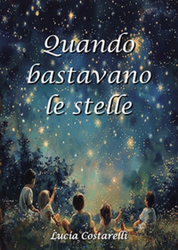 Quando bastavano le stelle - Librerie.coop Quando bastavano le stelle - Librerie.coop