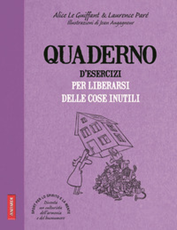 Quaderno d'esercizi per liberarsi delle cose inutili - Librerie.coop Quaderno d'esercizi per liberarsi delle cose inutili - Librerie.coop