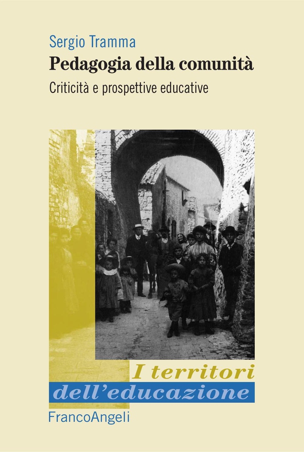 Pedagogia della comunità. Criticità e prospettive educative - Librerie.coop Pedagogia della comunità. Criticità e prospettive educative - Librerie.coop