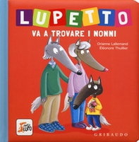 Lupetto va a trovare i nonni. Amico lupo - Librerie.coop Lupetto va a trovare i nonni. Amico lupo - Librerie.coop
