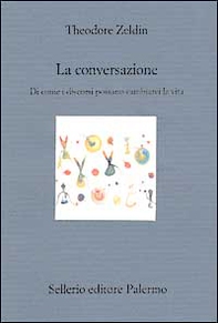 La conversazione. Di come i discorsi possano cambiarci la vita - Librerie.coop