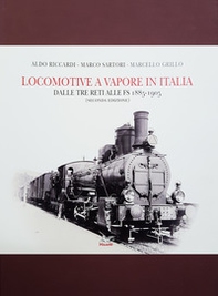 Locomotive a vapore in Italia. Dalle tre reti alle FS 1885-1905 - Librerie.coop