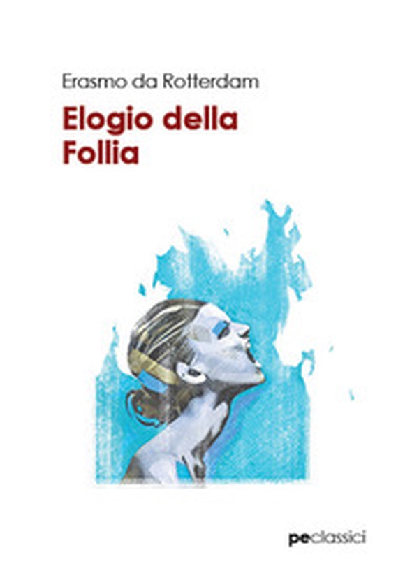 Elogio della follia - Librerie.coop Elogio della follia - Librerie.coop
