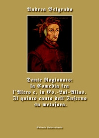Dante ragionato: la Comedia fra l'Altro e, in Es,-Lui-Alias. Il quinto canto dell'Inferno su metafora - Librerie.coop Dante ragionato: la Comedia fra l'Altro e, in Es,-Lui-Alias. Il quinto canto dell'Inferno su metafora - Librerie.coop