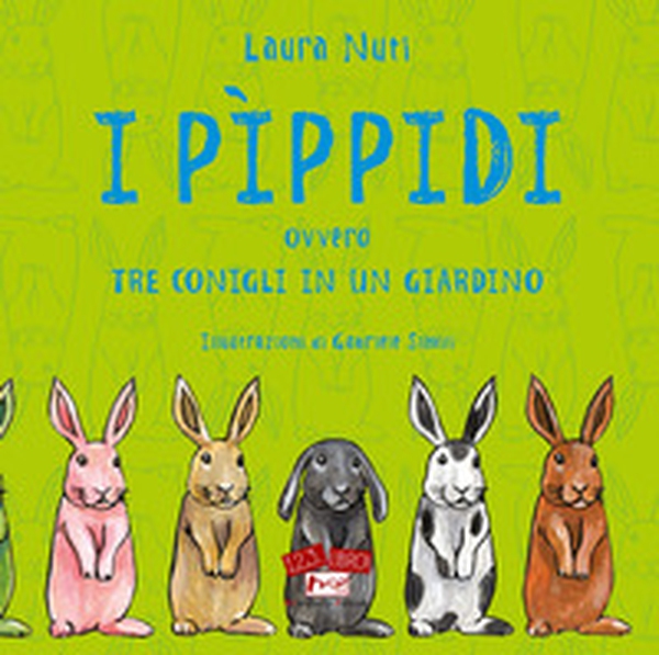 I Pìppidi. ovvero tre conigli in un giardino - Librerie.coop I Pìppidi. ovvero tre conigli in un giardino - Librerie.coop