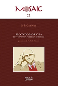 Secondo Moravia. Letteratura, politica, impegno - Librerie.coop