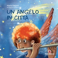 Un angelo in città. Due racconti di Natale per bambini - Librerie.coop