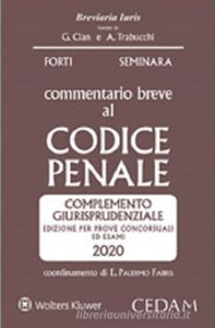 Commentario breve al codice penale. Complemento giurisprudenziale. Edizione per prove concorsuali ed esami 2020 - Librerie.coop