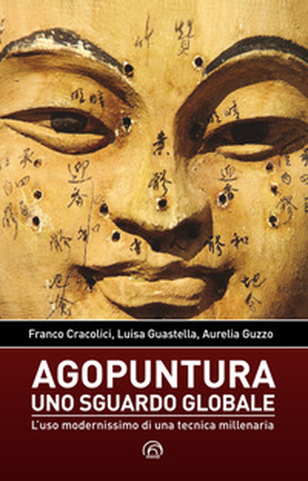 Agopuntura. Uno sguardo globale - Librerie.coop Agopuntura. Uno sguardo globale - Librerie.coop