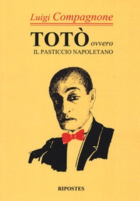 Totò. Ovvero il pasticcio napoletano - Librerie.coop Totò. Ovvero il pasticcio napoletano - Librerie.coop