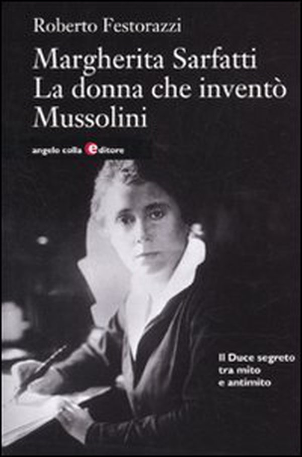 Margherita Sarfatti. La donna che inventò Mussolini - Librerie.coop Margherita Sarfatti. La donna che inventò Mussolini - Librerie.coop
