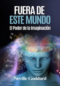 Fuera de este mundo. El poder de la imaginación - Librerie.coop