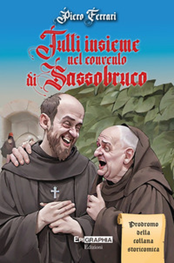 Tutti insieme nel convento di Sassobruco - Librerie.coop Tutti insieme nel convento di Sassobruco - Librerie.coop