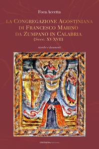 La Congregazione agostiniana di Francesco Marino da Zumpano in Calabria (Secc. XV-XVII) - Librerie.coop
