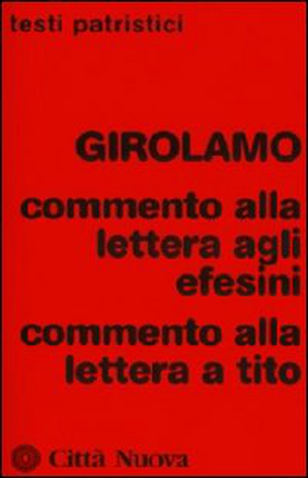 Commento alla Lettera agli Efesini-Commento alla Lettera a Tito - Librerie.coop Commento alla Lettera agli Efesini-Commento alla Lettera a Tito - Librerie.coop