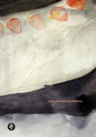 Nulla sanno le parole - Librerie.coop Nulla sanno le parole - Librerie.coop