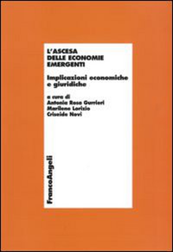 L'ascesa delle economie emergenti. Implicazioni economiche e giuridiche - Librerie.coop L'ascesa delle economie emergenti. Implicazioni economiche e giuridiche - Librerie.coop