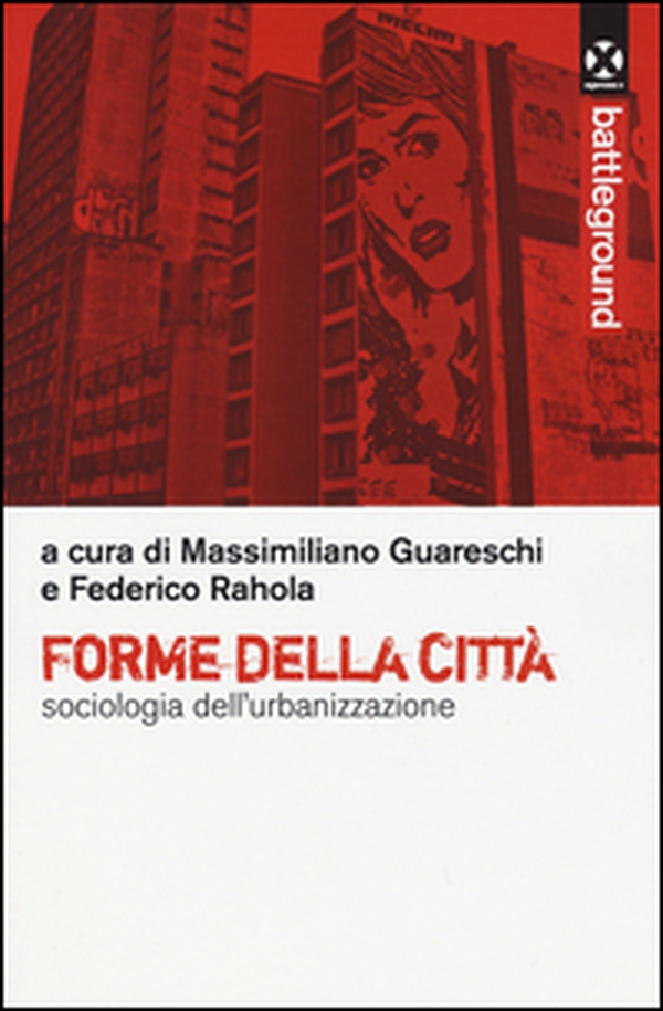 Forme della città. Sociologia dell'urbanizzazione - Librerie.coop