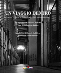 Un viaggio dentro. Il carcere «Le Nuove» di Torino: luoghi e storie per non dimenticare - Librerie.coop