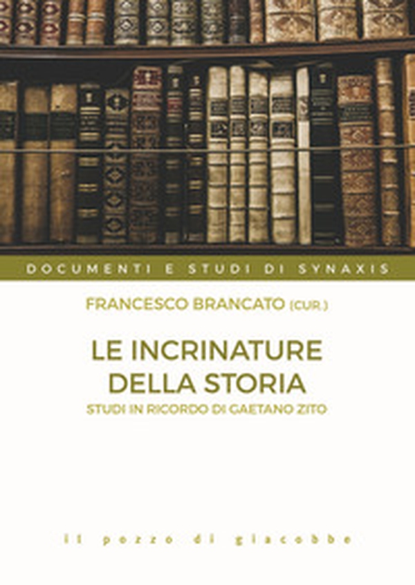 Le incrinature della storia. Studi in onore di Gaetano Zito - Librerie.coop Le incrinature della storia. Studi in onore di Gaetano Zito - Librerie.coop