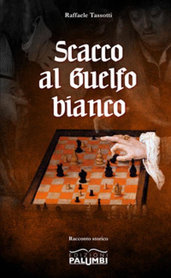 Scacco al Guelfo bianco - Librerie.coop Scacco al Guelfo bianco - Librerie.coop