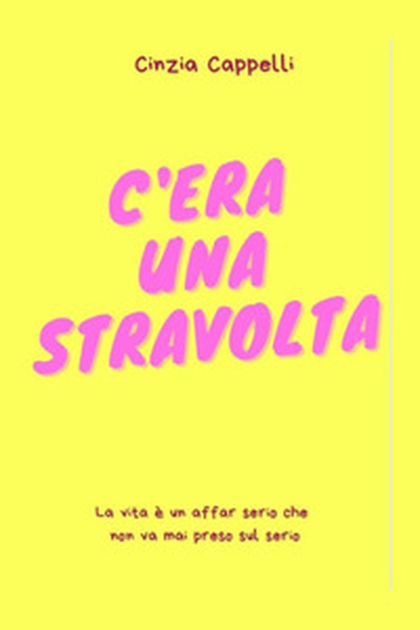 C'era una stravolta - Librerie.coop C'era una stravolta - Librerie.coop