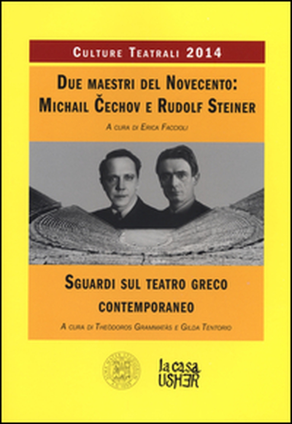 Due maestri del Novecento: Michail Cechov e Rudolf Steiner. Sguardi sul teatro greco contemporaneo. Culture teatrali 2014 - Librerie.coop Due maestri del Novecento: Michail Cechov e Rudolf Steiner. Sguardi sul teatro greco contemporaneo. Culture teatrali 2014 - Librerie.coop
