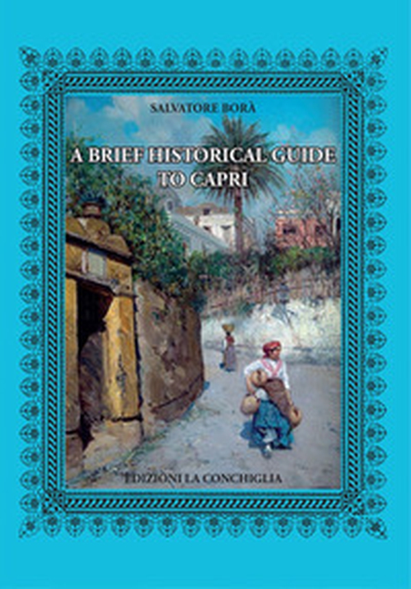 A brief historical guide to Capri - Librerie.coop A brief historical guide to Capri - Librerie.coop