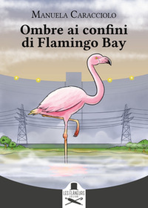 Ombre ai confini di Flamingo Bay - Librerie.coop Ombre ai confini di Flamingo Bay - Librerie.coop