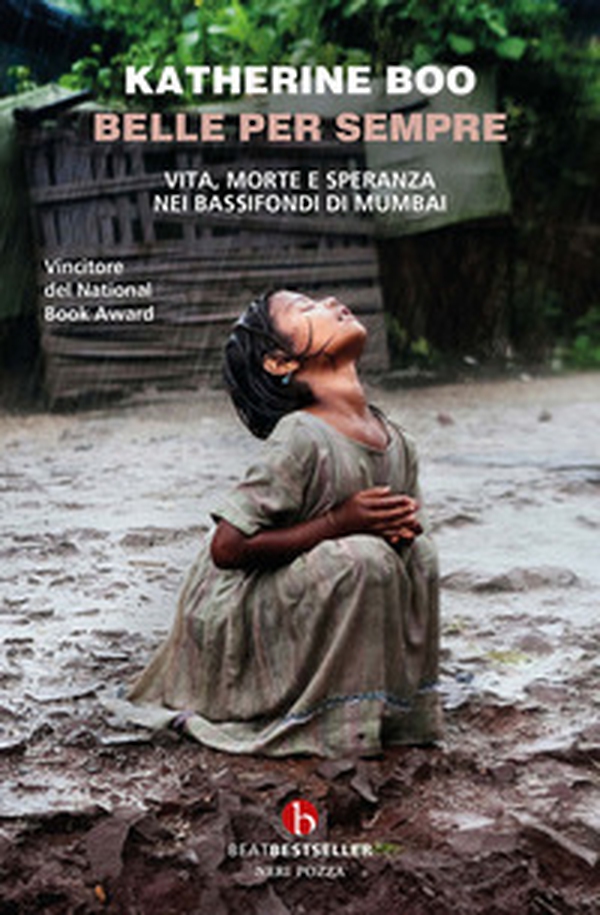 Belle per sempre. Vita, morte e speranza nei bassifondi di Mumbai - Librerie.coop Belle per sempre. Vita, morte e speranza nei bassifondi di Mumbai - Librerie.coop