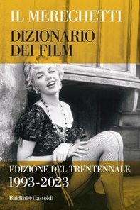 Il Mereghetti. Dizionario dei film. Edizione del trentennale. 1993-2023 - Librerie.coop
