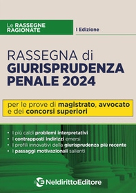 Rassegna di giurisprudenza penale 2024. Per Magistratura, avvocato e concorsi superiori - Librerie.coop