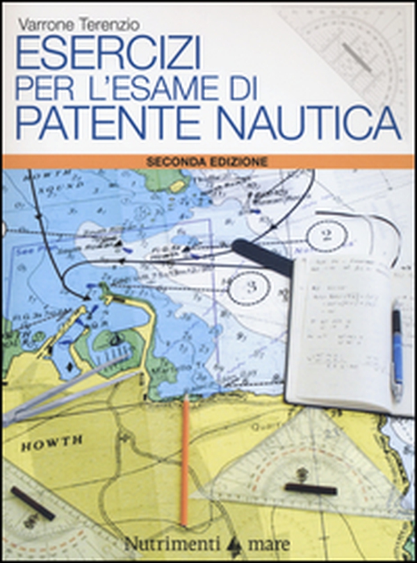 Esercizi per l'esame di patente nautica - Librerie.coop Esercizi per l'esame di patente nautica - Librerie.coop