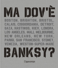 Ma dov'è Banksy? - Librerie.coop