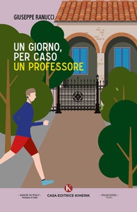Un giorno, per caso un professore - Librerie.coop