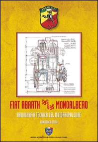 Fiat Abarth 595/695 monoalbero. Radiografia del motopropulsore - Librerie.coop