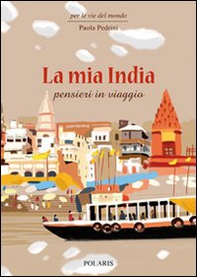 La mia India. Pensieri in viaggio - Librerie.coop