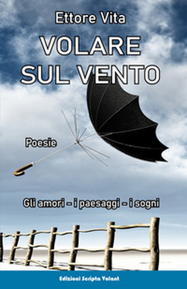 Volare sul vento. Gli amori, i paesaggi, i sogni - Librerie.coop Volare sul vento. Gli amori, i paesaggi, i sogni - Librerie.coop