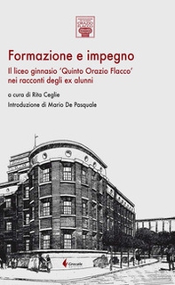 Formazione e impegno. Il liceo ginnasio «Quinto Orazio Flacco» nei racconti degli ex alunni - Librerie.coop