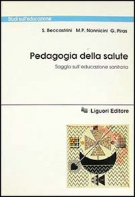 Pedagogia della salute. Saggio sull'educazione sanitaria - Librerie.coop