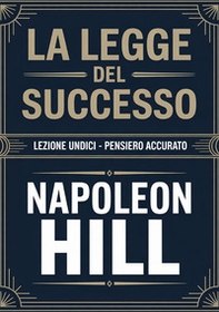 La legge del successo. Lezione undici. Pensiero accurato - Librerie.coop