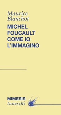 Michel Foucault come io l'immagino - Librerie.coop